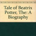 Cover Art for 9781850890867, The Tale of Beatrix Potter by Margaret Lane