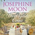 Cover Art for 9781760291976, Three Gold Coins by Josephine Moon
