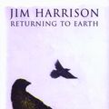 Cover Art for 9780887842115, Returning to Earth by Jim Harrison