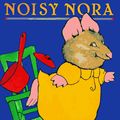 Cover Art for 9780803718357, Noisy Nora by Rosemary Wells