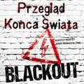 Cover Art for 9788379241682, PrzeglÄ d KoÅca Åwiata 3 Blackout by Mira Grant