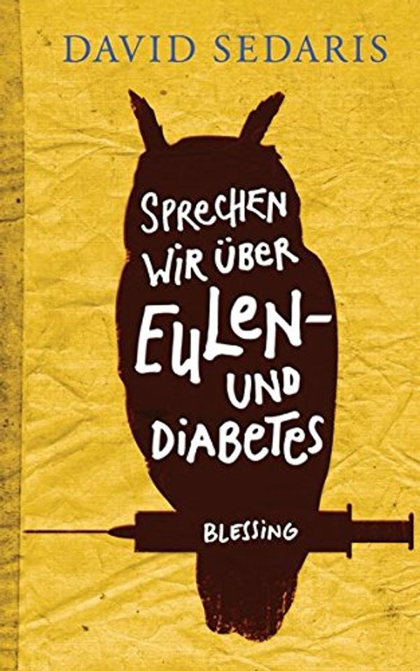 Cover Art for 9783896675064, Sprechen wir über Eulen - und Diabetes by David Sedaris