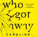 Cover Art for 9781460703656, The One Who Got Away by Caroline Overington