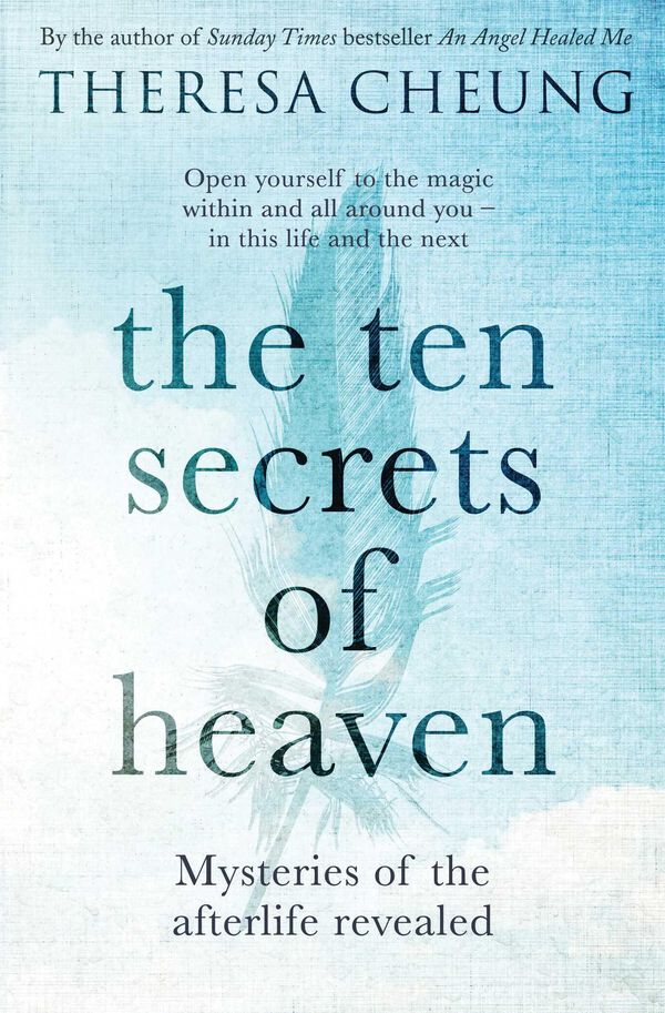 Cover Art for 9781471152467, The Ten Secrets of Heaven by Theresa Cheung