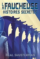 Cover Art for 9782221267127, La Faucheuse - Histoires secrètes by Neal Shusterman