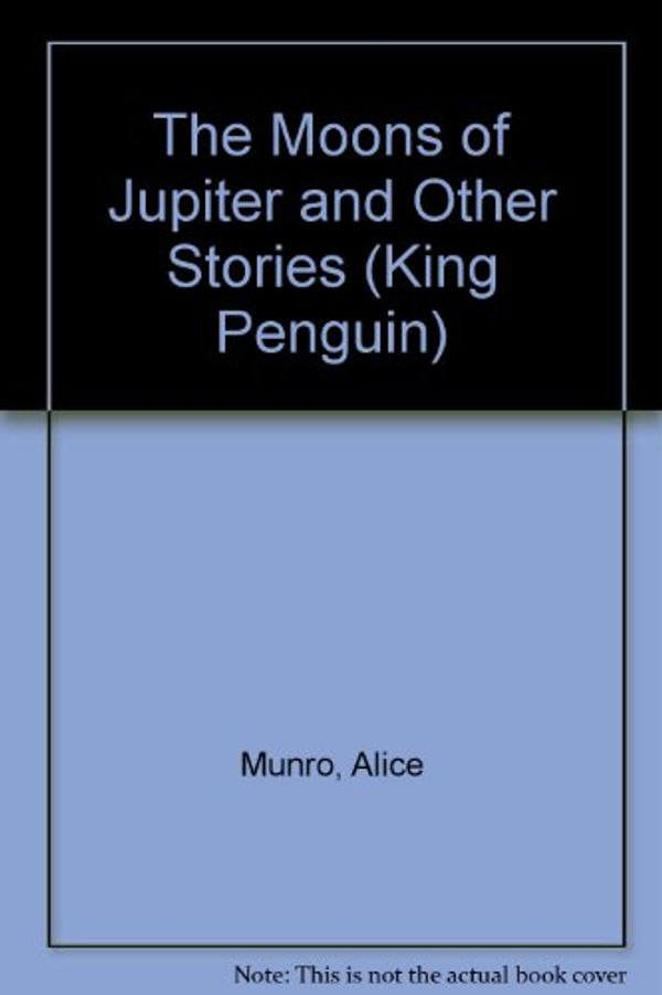 Cover Art for 9780140065473, The Moons of Jupiter and Other Stories by Alice Munro