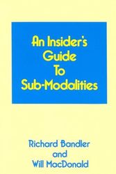 Cover Art for 9780916990220, Insider's Guide to Submodalities by Richard Bandler