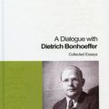 Cover Art for 9789866552250, A Dialogue With Dietrich Bonhoeffer by Peter Frick