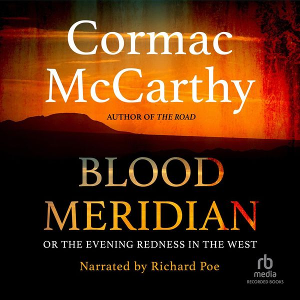 Cover Art for 9781440780653, Blood Meridian: Or the Evening Redness in the West by Cormac McCarthy