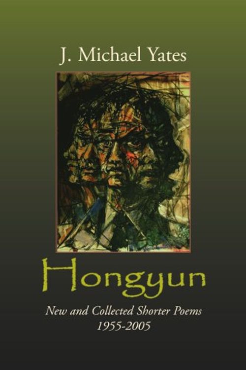 Cover Art for 9781420827705, HONGYUN: New and Collected Shorter Poems, 1955-2005 by J. Yates