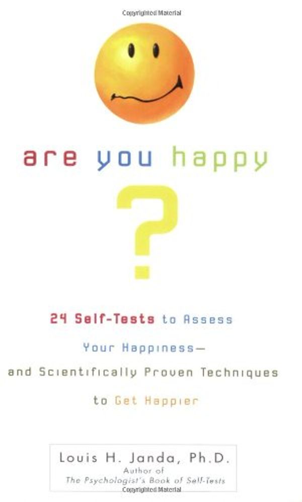 Cover Art for 9780399530340, Are You Happy?: 24 Self Tests to Assess Your Happiness and Scientifically Proven Techniques to.. by Louis H Janda