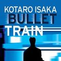 Cover Art for 9798885781442, Bullet Train by Kotaro Isaka