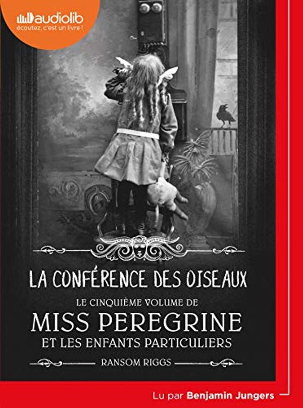 Cover Art for 9791035403935, Miss Peregrine et les enfants particuliers 5 - La Conférence des oiseaux: Livre audio 1 CD MP3 by Ransom Riggs