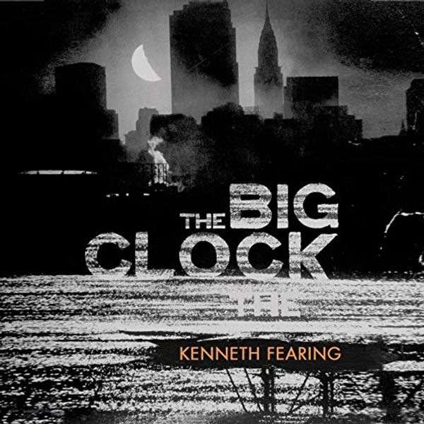 Cover Art for B07T31PPP5, The Big Clock by Kenneth Fearing