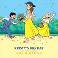 Cover Art for 9781338067682, Kristy's Big Day (the Baby-Sitters Club Graphix #6): Full-Color Edition by Ann M. Martin