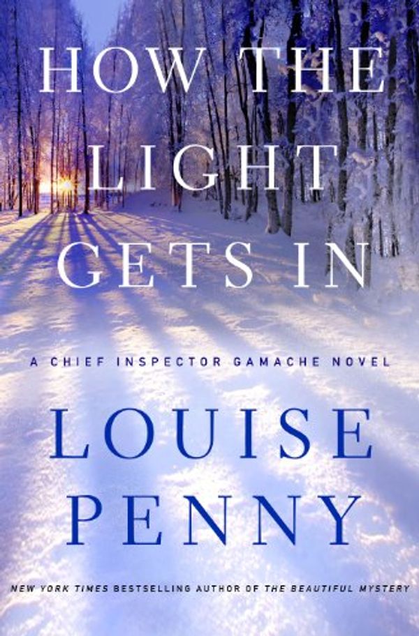 Cover Art for B00AQUTNIE, How the Light Gets In: A Chief Inspector Gamache Novel (A Chief Inspector Gamache Mystery Book 9) by Louise Penny