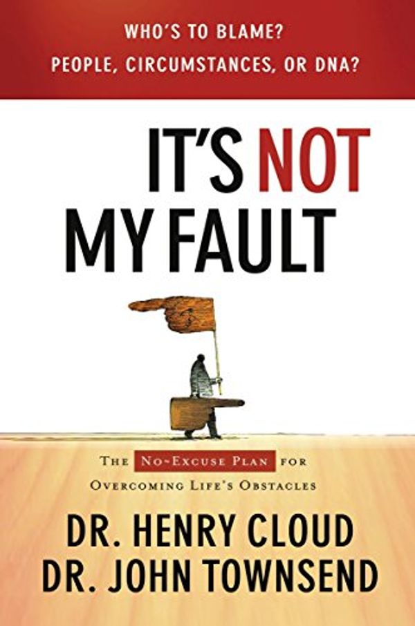 Cover Art for 9781591454731, It's Not My Fault by Dr. Henry Cloud