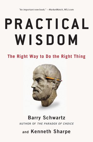Cover Art for 9781594485435, Practical Wisdom by Barry Schwartz, Kenneth Sharpe