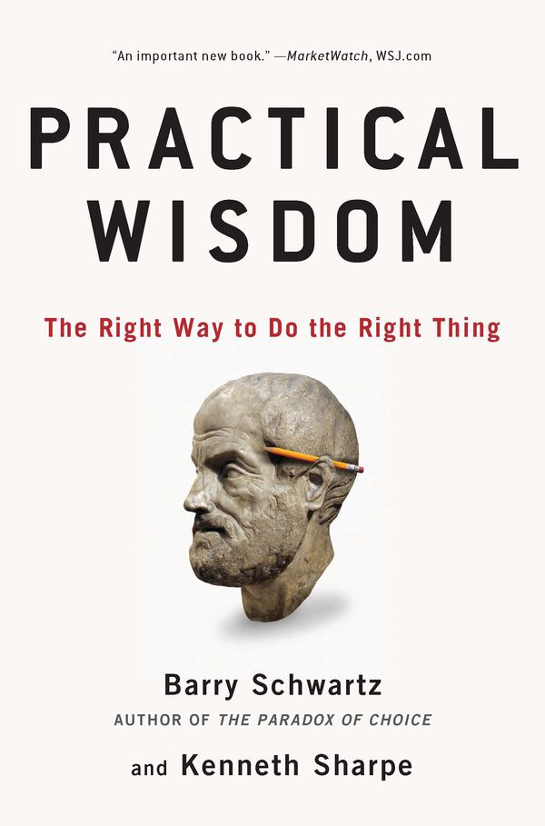 Cover Art for 9781594485435, Practical Wisdom by Barry Schwartz, Kenneth Sharpe