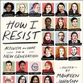 Cover Art for 9780606411127, How I ResistActivism and Hope for a New Generation by Tim Federle