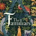 Cover Art for 9781785766138, The Familiars by Stacey Halls
