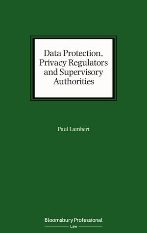 Cover Art for 9781526514219, Data Protection, Privacy Regulators and Supervisory Authorities by Paul Lambert