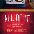 Cover Art for 9780732292423, All of It by Bev Aisbett