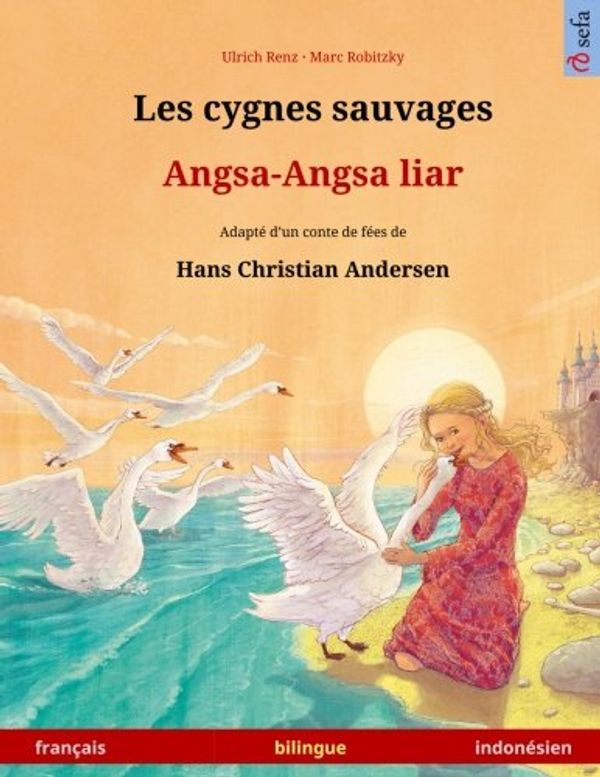 Cover Art for 9783739953281, Les cygnes sauvages - Angsa-Angsa liar. Livre bilingue pour by Ulrich Renz