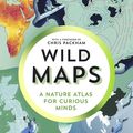 Cover Art for 9781783789702, Wild Maps by Mike Higgins