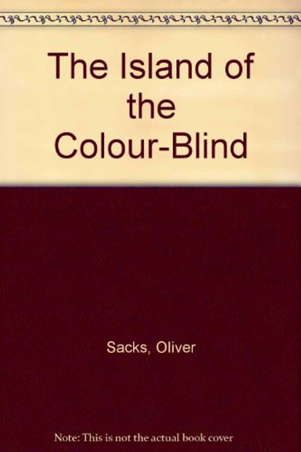 Cover Art for 9780330352345, The Island of the Colour-Blind by Oliver Sacks