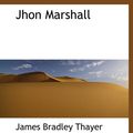 Cover Art for 9781110680054, Jhon Marshall by James Bradley Thayer