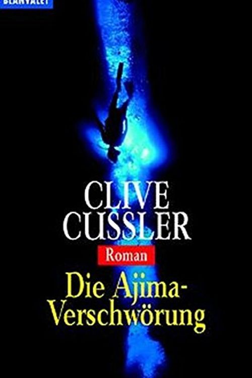 Cover Art for 9783442358113, Die Ajima- Verschwörung. by Clive Cussler