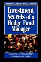 Cover Art for 9781557389008, Investment Secrets Hedge Fund Manager: Exploiting the Herd Mentality of the Financial Markets by Laurence A. Connors