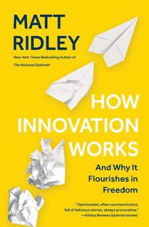 Cover Art for 9780062916594, How Innovation Works: And Why It Flourishes in Freedom by Matt Ridley