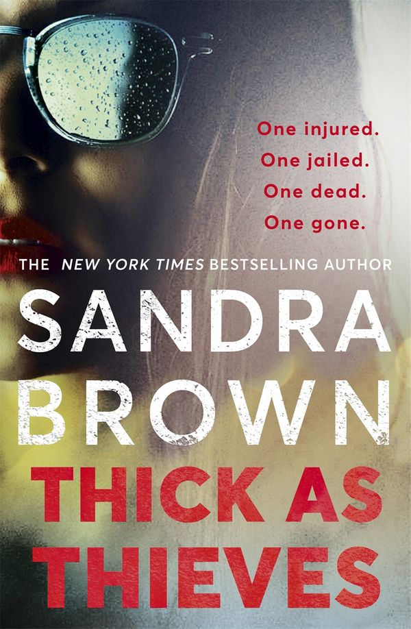 Cover Art for 9781529341706, Thick as Thieves: The gripping, sexy new thriller from New York Times bestselling author by Sandra Brown