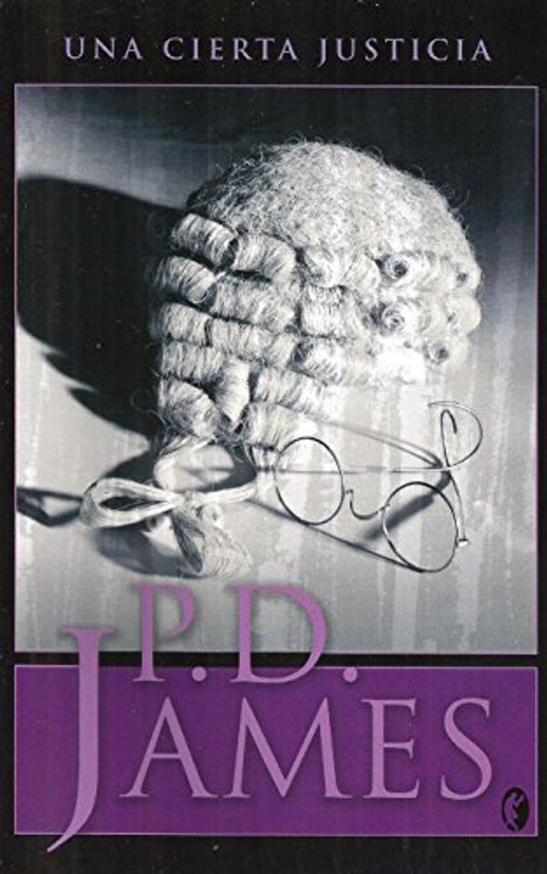 Cover Art for 9788466627320, UNA CIERTA JUSTICIA: 00000 by P. D. James