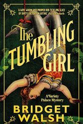 Cover Art for 9781913547516, The Tumbling Girl: 1 by Bridget Walsh