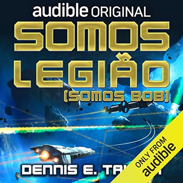 Cover Art for B0BRNXH4HG, Somos legião (Somos Bob) [We Are Legion (We Are Bob)]: Bobverso, Livro 1 [Bobiverse, Book 1] by Dennis E. Taylor, Natalia Aranda - tradução