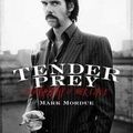 Cover Art for 9781409120650, Tender Prey by Mark Mordue