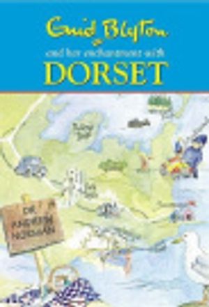 Cover Art for 9781841144801, Enid Blyton's Dorset by Dr. Andrew Norman