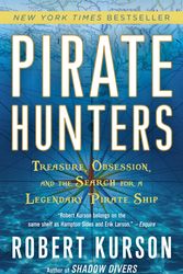 Cover Art for 9780812973693, Pirate HuntersTreasure, Obsession, and the Search for a Legen... by Robert Kurson