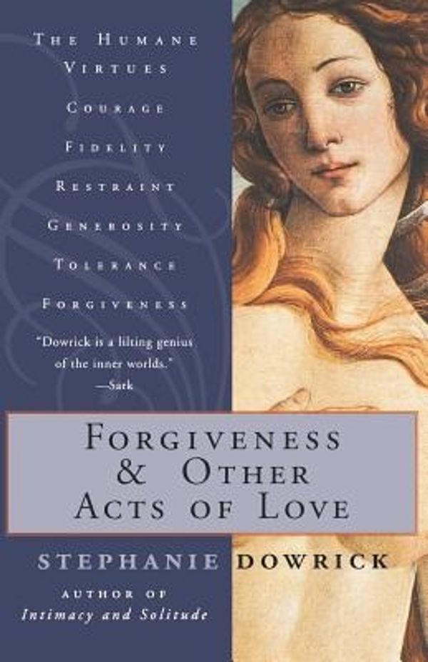 Cover Art for 9780393318203, Forgiveness and Other Acts of Love by Stephanie Dowrick