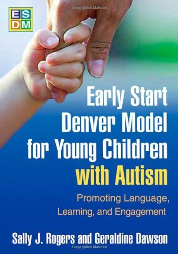 Cover Art for 8601405226662, By Sally J. Rogers Early Start Denver Model for Young Children with Autism: Promoting Language, Learning, and Engagement by Sally J. Rogers