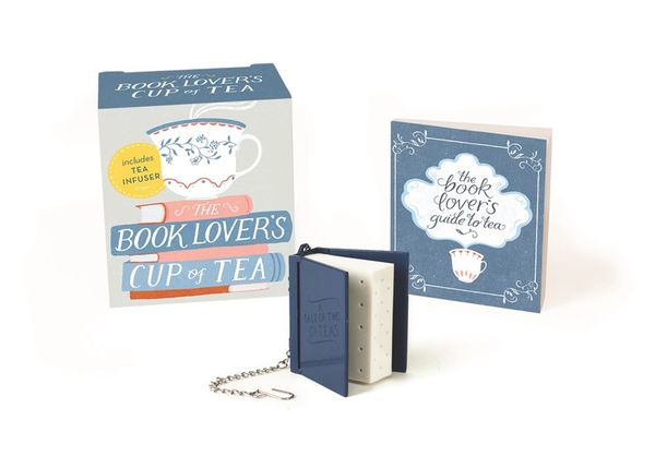 Cover Art for 9780762461615, The Book Lover's Cup of Tea (Miniature Edition): Includes Tea Infuser by Press Running