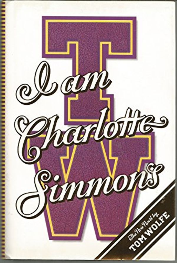 Cover Art for 9780002005913, I Am Charlotte Simmons by Tom Wolfe