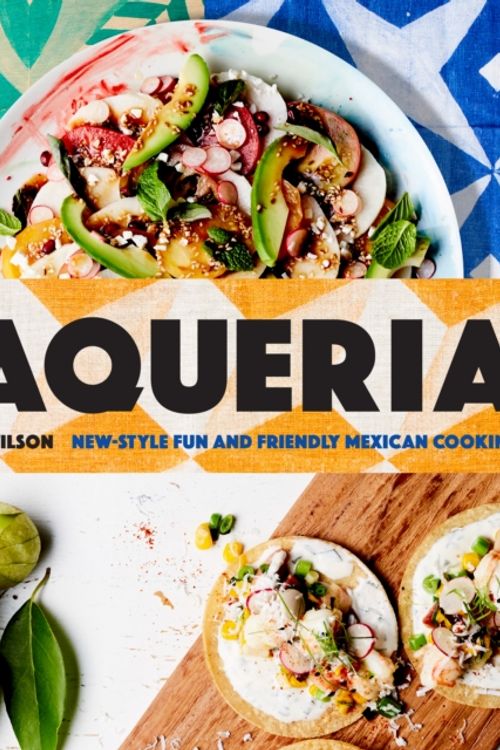 Cover Art for 9781743792315, TaqueriaNew-Style Fun and Friendly Mexican Cooking by Paul Wilson