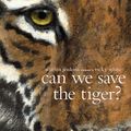 Cover Art for 9780763673789, Can We Save the Tiger? by Martin Jenkins