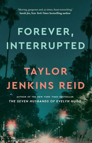Cover Art for 9781761103070, Forever, Interrupted by TAYLOR JENKINS REID