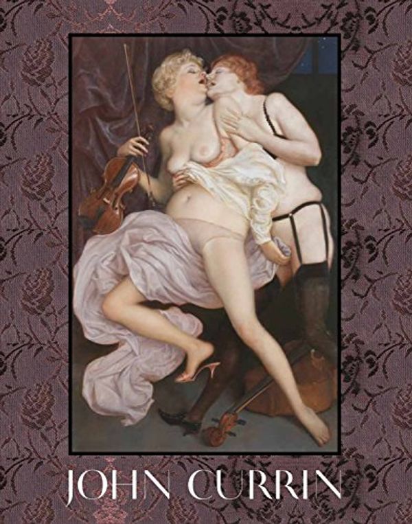 Cover Art for 9780847836895, John Currin by Wells Tower