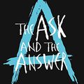 Cover Art for B00ELDPWOQ, The Ask and the Answer (Chaos Walking Book 2) by Patrick Ness